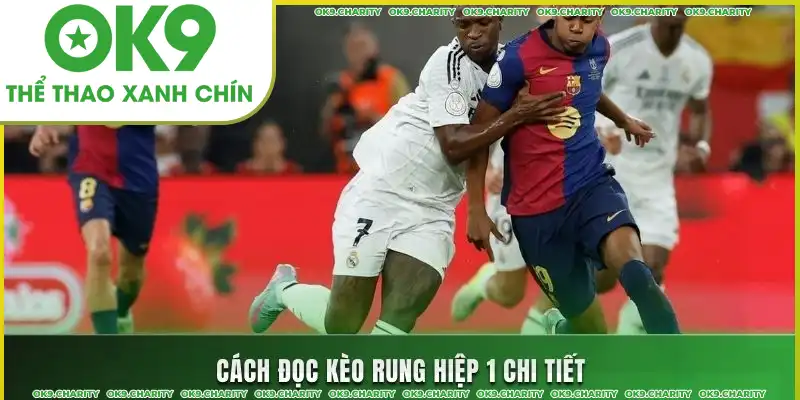 Cách đánh kèo rung hiệp 1 chi tiết Cách đánh kèo rung hiệp 1 chi tiết