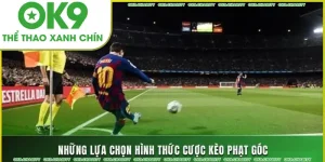nhung lua chon hinh thuc cuoc keo phat goc
